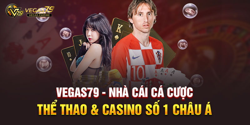 Về Vegas79 2 Những thế mạnh vượt trội của nhà cái Vegas79