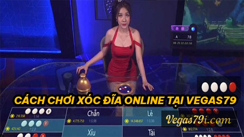 Xóc đĩa online - Chơi Ngay nhận quà khủng tại Vegas79 4 xoc dia online vegas79 4